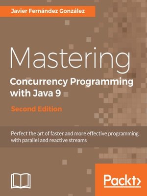 cover image of Mastering Concurrency Programming with Java 9